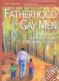 Fatherhood for Gay Men libro in lingua di McGarry Kevin J.