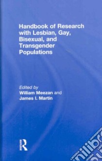 Handbook Of Research with Lesbian, Gay, Bisexual, and Transgender Populations libro in lingua di Meezan William (EDT), Martin James I. (EDT)