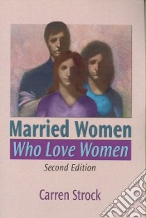 Married Women who Love Women libro in lingua di Strock Carren (EDT)