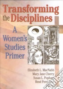Transforming the Disciplines libro in lingua di MacNabb Elizabeth L. (EDT), Cherry Mary Jane (EDT), Popham Susan L. (EDT), Prys Rene Perri (EDT)