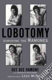 Lobotomy libro in lingua di Ramone Dee Dee, Kofman Veronica