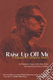 Raise Up Off Me libro in lingua di Hawes Hampton, Asher Don, Giddins Gary (INT)
