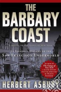 The Barbary Coast libro in lingua di Asbury Herbert