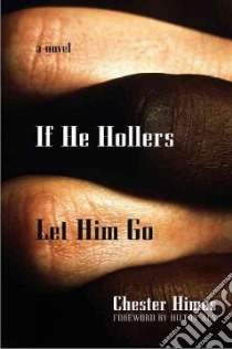 If He Hollers Let Him Go libro in lingua di Himes Chester B., Als Hilton (FRW)