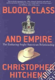 Blood, Class and Empire libro in lingua di Hitchens Christopher