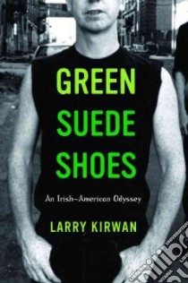Green Suede Shoes libro in lingua di Kirwan Larry