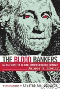 The Blood Bankers libro in lingua di Henry James S., Bradley Bill (INT)