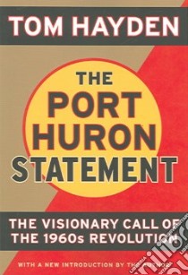 The Port Huron Statement libro in lingua di Hayden Tom