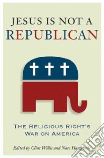 Jesus Is Not a Republican libro in lingua di Willis Clint (EDT), Hardcastle Nate (EDT)