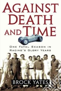 Against Death And Time libro in lingua di Yates Brock W.
