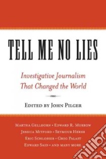 Tell Me No Lies libro in lingua di Pilger John (EDT)