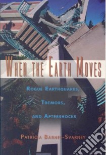 When the Earth Moves libro in lingua di Barnes-Svarney Patricia