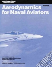 Aerodynamics for Naval Aviators libro in lingua di Federal Aviation Association (EDT), Hurt H. H. Jr.