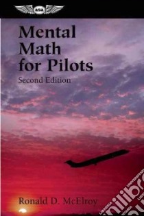 Mental Math for Pilots libro in lingua di McElroy Ronald D.