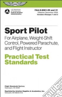 Sport Pilot Practical Test Standards for Airplane, Weight-shift Control, Powered Parachute, and Flight Instructor libro in lingua di Federal Aviation Administration (EDT)