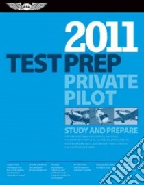 Private Pilot Test Prep 2011 libro in lingua di Aviation Supplies & Academics Inc. (COR)