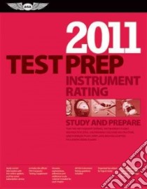 Instrument Rating Test Prep 2011 / Computer Testing Supplement for Instrument Rating libro in lingua di Aviation Supplies & Academics Inc. (COR)