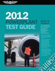 Powerplant Test Guide 2012 libro in lingua di Aviation Supplies & Academics Inc. (COR)