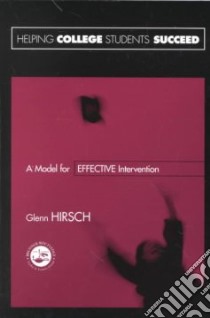 Helping College Students Succeed libro in lingua di Hirsch Glenn
