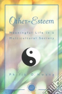 Other-Esteem libro in lingua di Hwang Philip O.