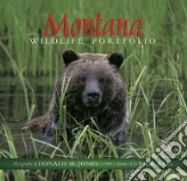 Montana Wildlife Portfolio libro in lingua di Jones Donald M. (PHT), Bass Rick (FRW)