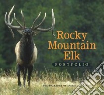 Rocky Mountain Elk Portfolio libro in lingua di Jones Donald M. (PHT)