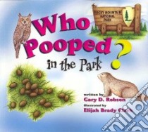 Who Pooped in the Park? libro in lingua di Robson Gary D., Clark Elijah Brady (ILT)