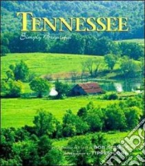 Tennessee Simply Beautiful libro in lingua di Schatz Bob (PHT)