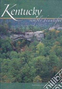 Kentucky Simply Beautiful libro in lingua di Jones Adam (PHT)