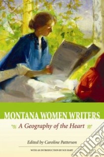 Montana Women Writers libro in lingua di Patterson Caroline (EDT), Hart Sue (INT)
