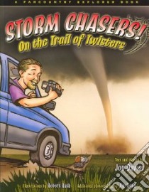 Storm Chasers! libro in lingua di Davies Jon, Rath Robert (ILT), Reed Jim (PHT)