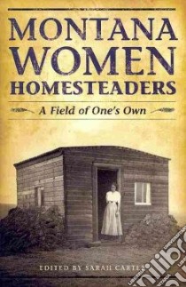 Montana Women Homesteaders libro in lingua di Carter Sarah (EDT)