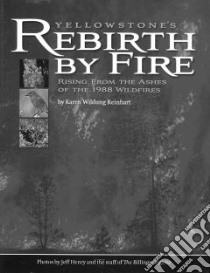 Yellowstone's Rebirth by Fire libro in lingua di Reinhart Karen Wildung, Henry Jeff (PHT)