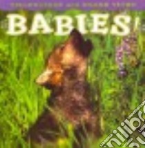 Yellowstone and Grand Teton Babies! libro in lingua di Shattil Wendy (PHT), Rozinski Bob (PHT)