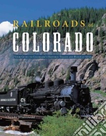 Railroads of Colorado libro in lingua di Wiatrowski Claude