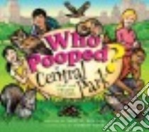 Who Pooped in Central Park? libro in lingua di Robson Gary D., Rath Robert (ILT)