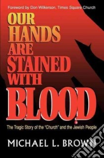 Our Hands Are Stained With Blood libro in lingua di Brown Michael L.