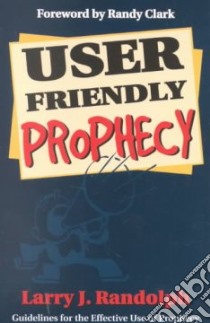 User Friendly Prophecy libro in lingua di Randolph Larry