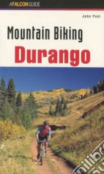 Mountain Biking Durango libro in lingua di Peel John