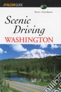 Scenic Driving Washington libro in lingua di Giordano Steve