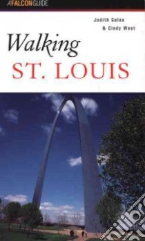 Walking St. Louis libro in lingua di Galas Judith, West Cindy