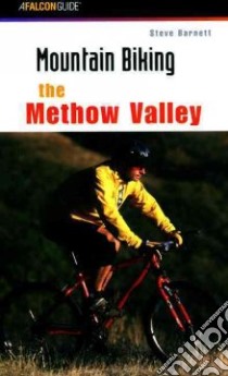 Falcon Guide Mountain Biking the Methow Valley libro in lingua di Barnett Steve