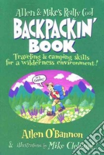 Allen & Mike's Really Cool Backpackin' Book libro in lingua di O'Bannon Allen, Clelland Mike (ILT), Clelland Mike