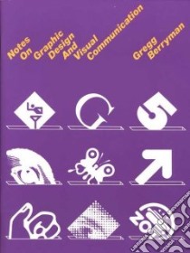 Notes on Graphic Design and Visual communication libro in lingua di Berryman Gregg
