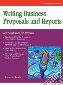 Writing Business Proposals and Reports libro in lingua di Brock Susan L.
