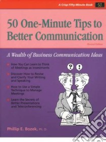 50 One-Minute Tips to Better Communication libro in lingua di Bozek Phillip E.