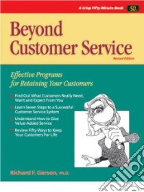 Beyond Customer Service libro in lingua di Gerson Richard F.