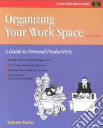 Organizing Your Work Space libro in lingua di Pollar Odette