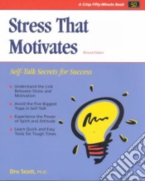 Stress That Motivates libro in lingua di Decker Dru Scott, Scott Dru