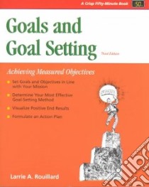 Goals and Goal Setting libro in lingua di Rouillard Larrie A.